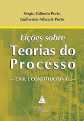 Lições sobre Teorias do Processo Civil e Constitucional