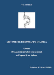 Lietamente filosofando in lirica. Ovvero divagazione sui valori etici e morali nell