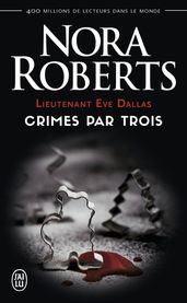 Lieutenant Eve Dallas - Crimes par trois