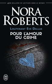 Lieutenant Eve Dallas (Tome 41) - Pour l amour du crime
