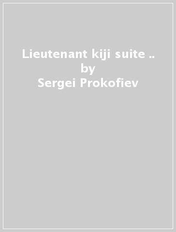 Lieutenant kiji suite &.. - Sergei Prokofiev