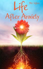 Life After Anxiety