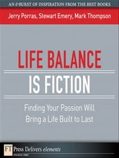 Life Balance Is Fiction