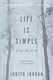 Life Is Simple: if we let it be