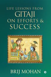 Life Lessons from Gitaji on Efforts & Success