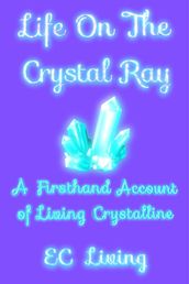 Life On The Crystal Ray