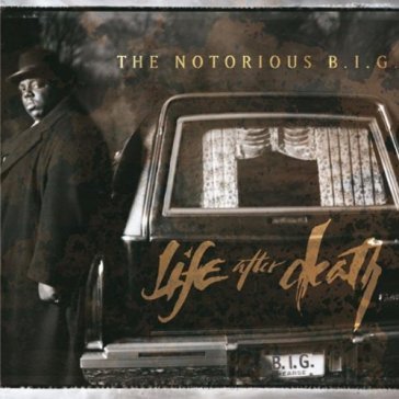 Life after death - The Notorius Big