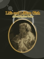 Life and Lillian Gish