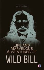 Life and Marvelous Adventures of Wild Bill