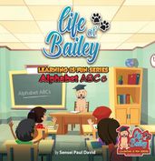 Life of Bailey Learning Is Fun Series Alphabet ABC S