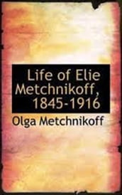 Life of Elie Metchnikoff