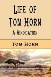 Life of Tom Horn (Illustrated)