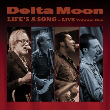 Life's a song - live.. - Delta Moon