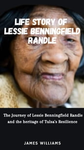 Life story of Lessie Benningfield Randle