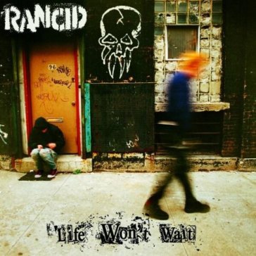 Life won't wait - Rancid