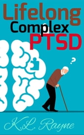 Lifelong Complex PTSD