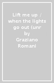 Lift me up / when the lights go out (unr