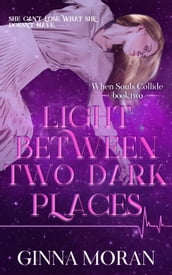 Light Between Two Dark Places