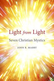 Light from Light: Seven Christian Mystics