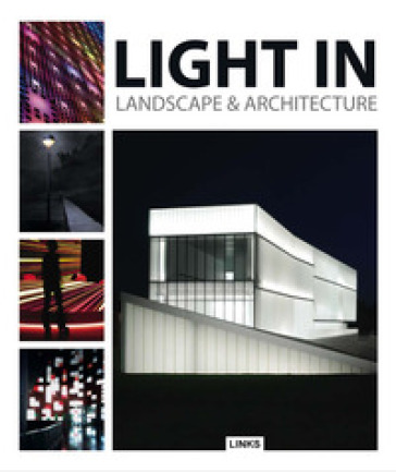 Light in landscape & architecture. Ediz. inglese - Jacobo Krauel