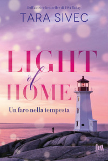 Light of home. Un faro nella tempesta - Tara Sivec