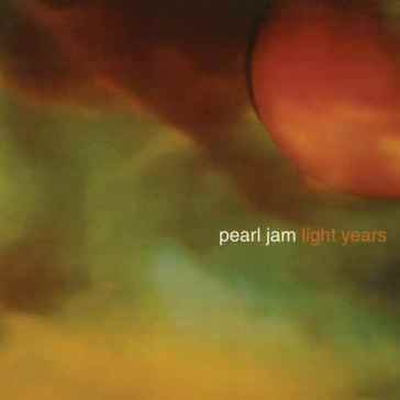 Light years, soon forget (7") - Pearl Jam