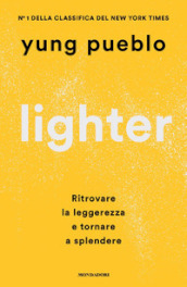 Lighter. Ritrovare la leggerezza e tornare a splendere