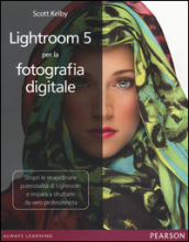 Lightroom 5 per la fotografia digitale