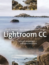 Lightroom CC Schnell einsteigen effizient einsetzen