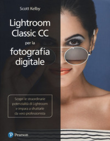 Lightroom classic CC per la fotografia digitale - Scott Kelby | 