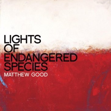 Lights of endangered.. - MATTHEW GOOD