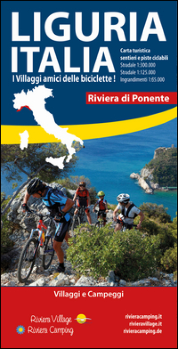 Liguria Italia riviera di Ponente. Carta turistica, sentieri e piste ciclabili. Villaggi e campeggi - Stefano Tarantino - Silvia Torchio - Andrea Vigo