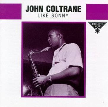 Like sonny - John Coltrane