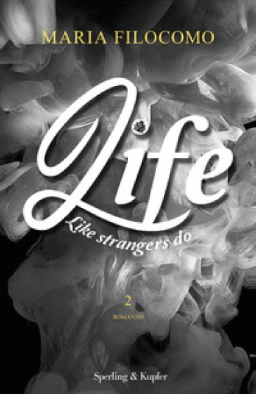 Like strangers do. Life. 2.