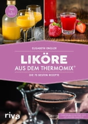 Liköre aus dem Thermomix®