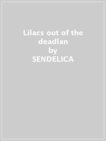 Lilacs out of the deadlan - SENDELICA