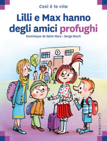 Lilli e Max hanno degli amici profughi - Dominique de Saint Mars