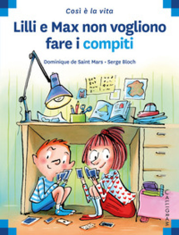 Lilli e Max non vogliono fare i compiti - Dominique de Saint Mars