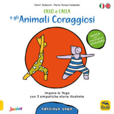 Lillo e Lalla e gli animali coraggiosi. Cucciolo yoga. Con adesivi - Clemi Tedeschi - Maria Teresa Falabella