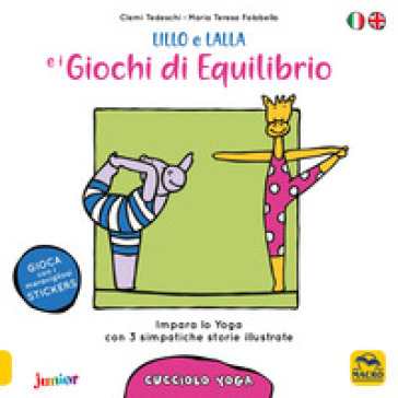 Lillo e Lalla e i giochi di equilibrio. Cucciolo yoga. Con adesivi - Clemi Tedeschi - Maria Teresa Falabella