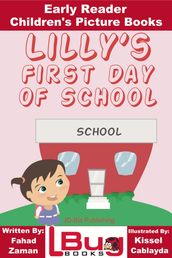 Lilly s First Day of School: Early Reader - Children s Picture Books