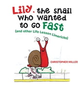 Lily, the Snail Who Wanted to Go Fast