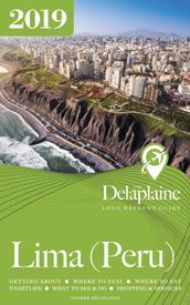 Lima (Peru) - The Delaplaine 2019 Long Weekend Guide