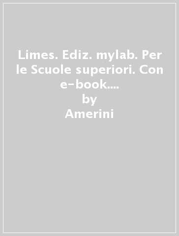 Limes. Ediz. mylab. Per le Scuole superiori. Con e-book. Con espansione online. Vol. 2 - Amerini - Zanette - Tincati