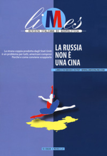 Limes. Rivista italiana di geopolitica (2020). 5: La Russia non è una Cina