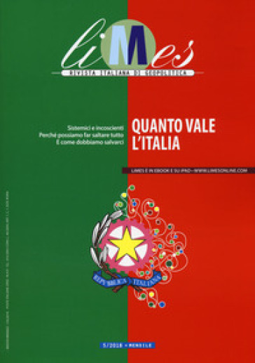 Limes. Rivista italiana di geopolitica (2018). 5: Quanto vale l'Italia