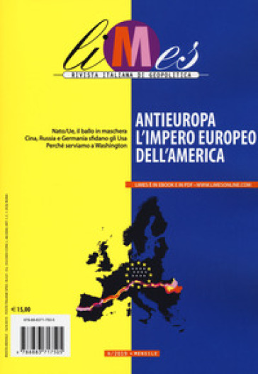 Limes. Rivista italiana di geopolitica (2019). 4: Antieuropa, l'impero europeo dell'America