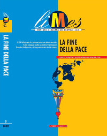 Limes. Rivista italiana di geopolitica (2022). 3: La fine della pace