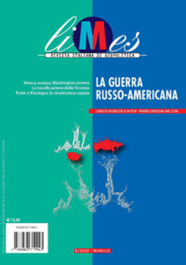 Limes. Rivista italiana di geopolitica (2022). 6: La guerra russo-americana