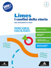 Limes. I confini della storia. Percorsi facilitati. Per le Scuole superiori. Con e-book. Con espansione online. Vol. 3: Dal Novecento a oggi